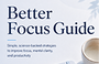 Better Focus Guide